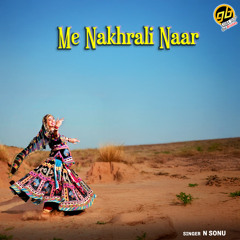 Me Nakhrali Naar