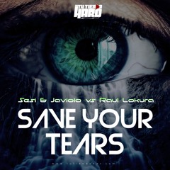 Sesi & Javiolo vs Raul Lokura - Save Your Tears (preview)