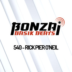 Bonzai Basik Beats #540  (Radioshow 08 January - Week 01 - mixed by Rick Pier O'Neil)