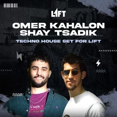 Omer Kahalon & Shay Tsadik For LIFT -Techno House Set (January 2024)
