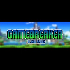 [+FLP] Soulless DX - "Gamebreaker" ELIXIO REMIX