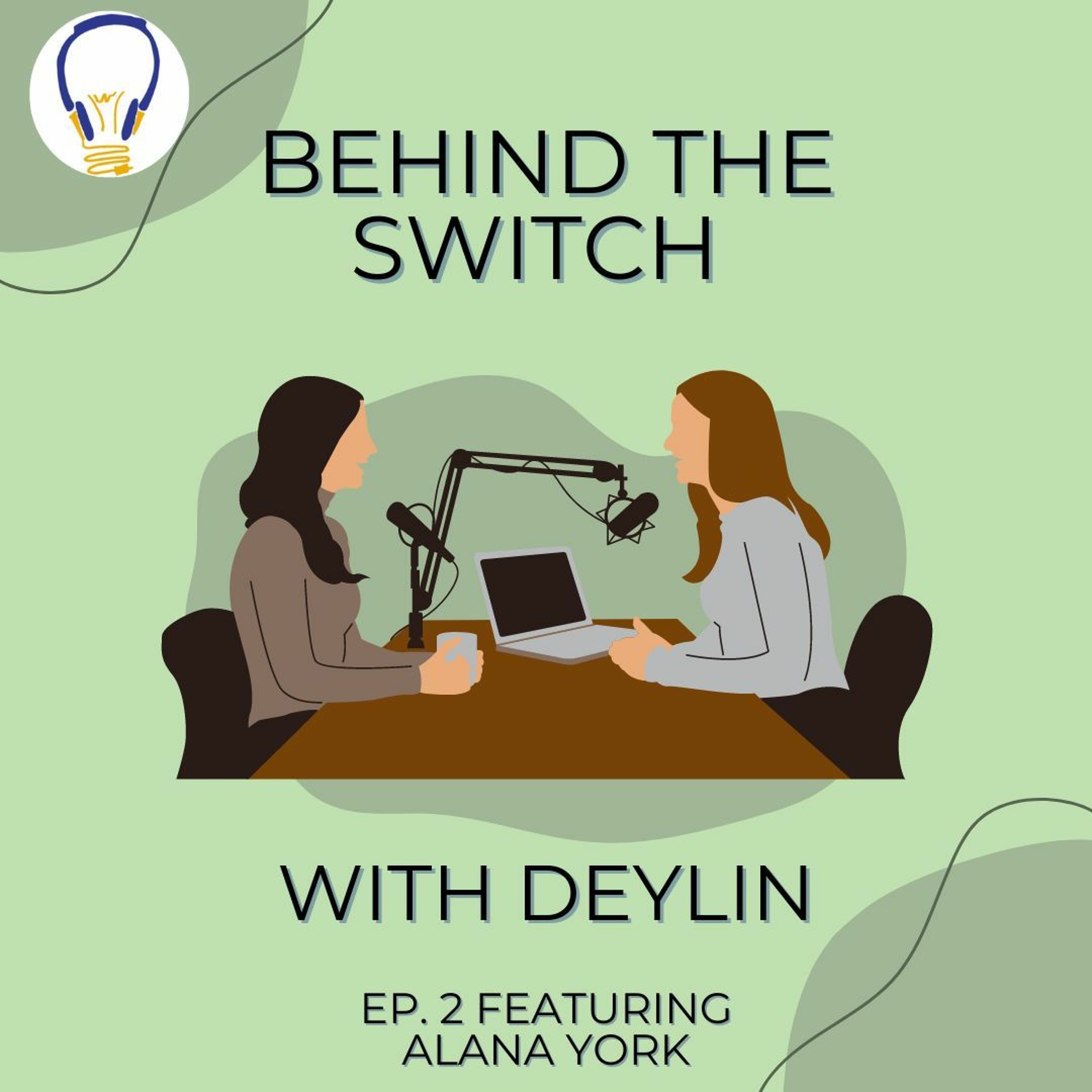 Behind the Switch with Deylin Ep. 2 — Alana York