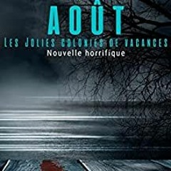 Download PDF Août: Les Jolies Colonies De Vacances (What An Horrorful Year #2) (French Edition) by M