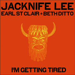 I'm Getting Tired (feat. Earl St. Clair & Beth Ditto)