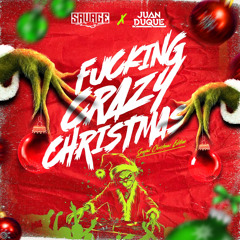 FUCKING CRAZY CHRISTMAS - SAVAGE B2B JUAN DUQUE