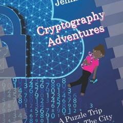 ❤ PDF Read Online ❤ Cryptography Adventures: A Puzzle Trip Through The