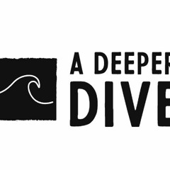 A Deeper Dive 10/24/2021