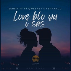 ZEN5ITIFF FT. QWEENZY & FERNANDO - LOVE BLONG YU I SAS(PROD BY COASTAL STUDIO)