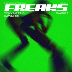 Tony Metric - Rawness [We Are Freaks Records]