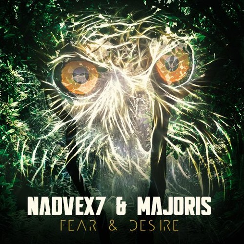 Nadvex & Majoris - Fear & Desire (Free download)