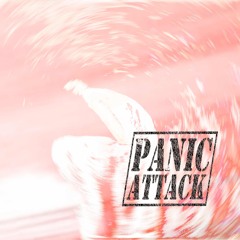 PANIC ATTACK
