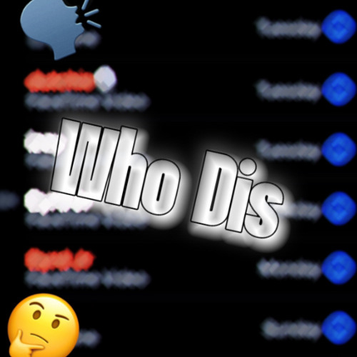 who dis