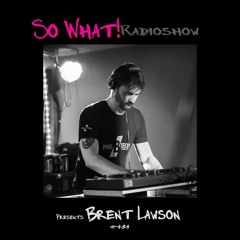 Brent Lawson  So What Radio June 2023