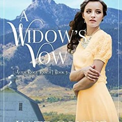 ACCESS KINDLE PDF EBOOK EPUB A Widow's Vow (Aster Ridge Ranch Book 3) by  Kate Condie