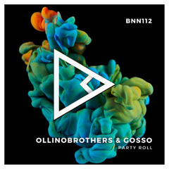 BNN112 Ollinobrothers, GOSSO - Party_Roll (Original Mix)