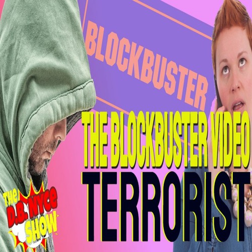 The Blockbuster Video Terrorist - The D.B. Nyce Show