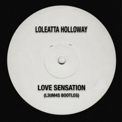 Loleatta Holloway - Love Sensation (L3UM4S Bootleg) [FREE DOWNLOAD]