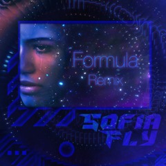 Formula ~ Euphoria ~ Sofia Fly Remix
