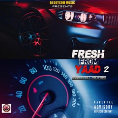 DJ DOTCOM PRESENTS FRESH FROM YAAD VOL.2 (JULY - 2021)  (EXPLICIT VERSION)⚡