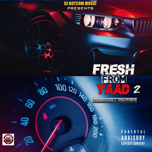 DJ DOTCOM PRESENTS FRESH FROM YAAD VOL.2 (JULY - 2021)  (EXPLICIT VERSION)⚡