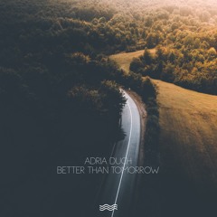 Adria Duch - Better Than Tomorrow [APNEA84] (preview)