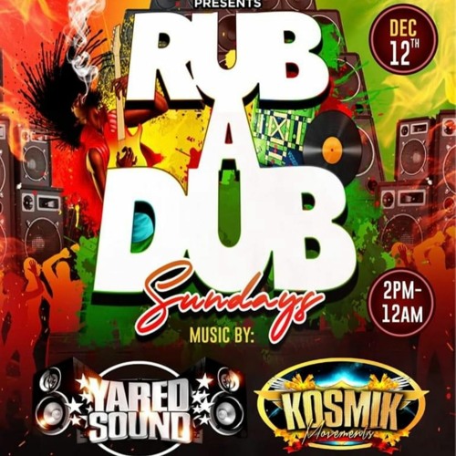 YARED SOUND LS KOSMIK MOVEMENTS (RUB A DUB SUNDAYS)