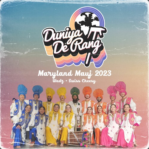 Stream Duniya De Rang Maryland Mauj 2023 [1st Place] (ft. Swiss