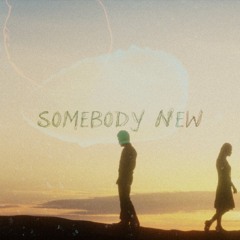 Somebody New