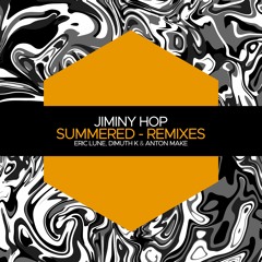 Jiminy Hop - Summered (Eric Lune Remix)