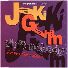 Jaki Graham - Ain´t Nobody (Joshua Grey Remix)