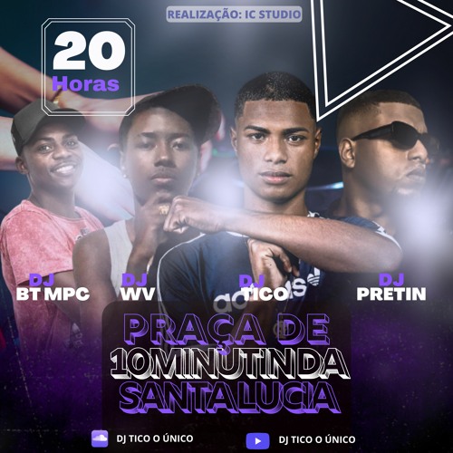 10 Minutin + bonus da PRAÇA DE SANTA LUCIA (DJS DA PRAÇA)LIGHT