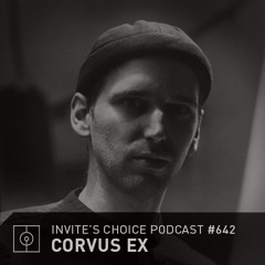 Invite's Choice Podcast 642 - Corvus Ex