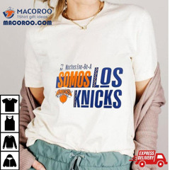 New York Knicks Nba Noches Ene Be A Somos Los Knicks 2024 Shirt