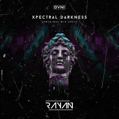 128 XPECTRAL DARKNESS - RAYAN A.K.A (ORIGINAL MIX 2021) FREE DOWNLOAD