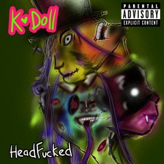K•Doll - Headfucked