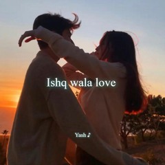 Ishq Wala Love | Slowed & Reverbed