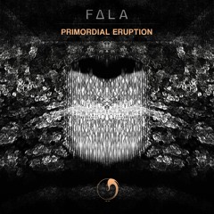 FALA - Primordial Eruption | Preview (Free Download on Bandcamp)
