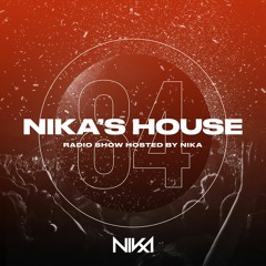 Nika's House - Episode 84 - DJ NIka (RadioShow)