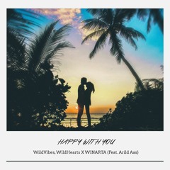 WildVibes vs WildHearts x WINARTA (Feat. Arild Aas) - Happy With You (Revival Edit)
