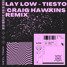 Tiesto - Lay Low (Craig Hawkins Remix)