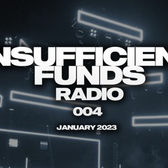 #JustinBeck - Insufficient Funds Radio 004 - 1/2023