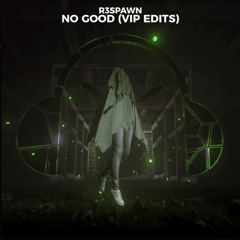 R3SPAWN - No Good [Live Edit]