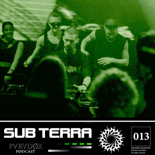 PARADØX PODCAST SERIES 013: SUB TERRA