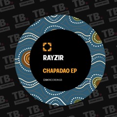 TB Premiere: RAYZIR - Chapadao [SK Recordings]