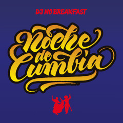 DJ NO BREAKFAST - Noche de Cumbia
