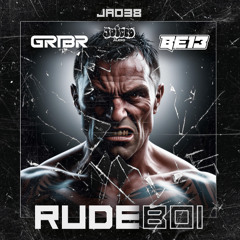 GRIBR X BE13 - RUDEBOI [FREE DOWNLOAD]