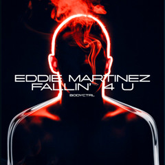Eddie Martinez - Fallin' 4 U (Eddie Martinez Backroom Radio Edit)