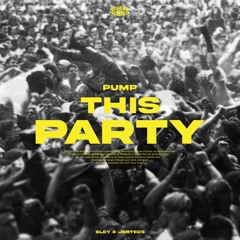 SLEY & JERTECS-PUMP THIS PARTY [FREE DOWNLOAD]