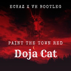 DOJA CAT - PAINT THE TOWN RED [ECKAZ X VH BIGROOM BOOTLEG]