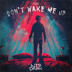 YUKI - DONT WAKE ME UP (FREE DOWNLOAD)